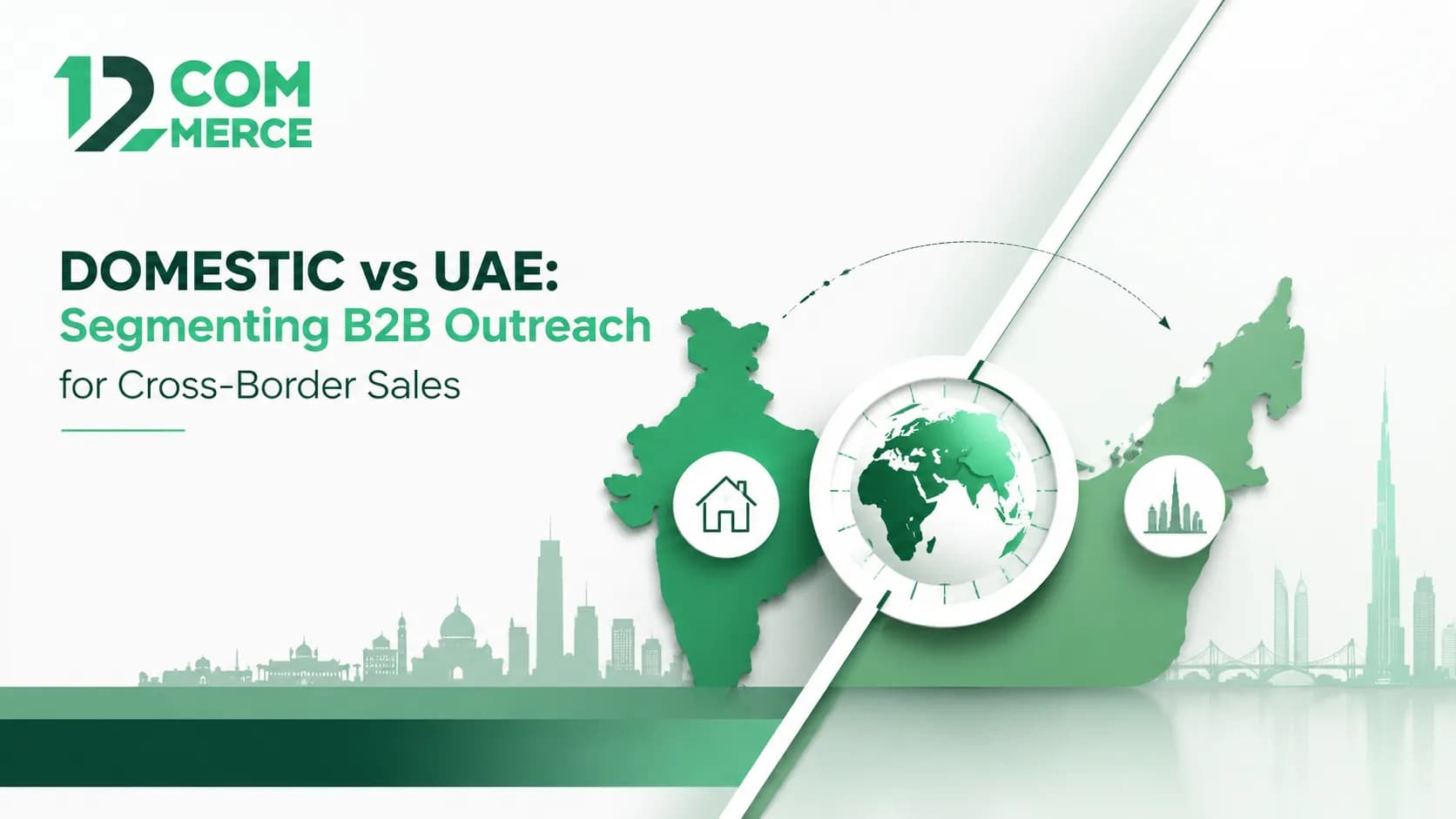 Domestic vs UAE: Segmenting B2B Outreach for Cross-Border Sales